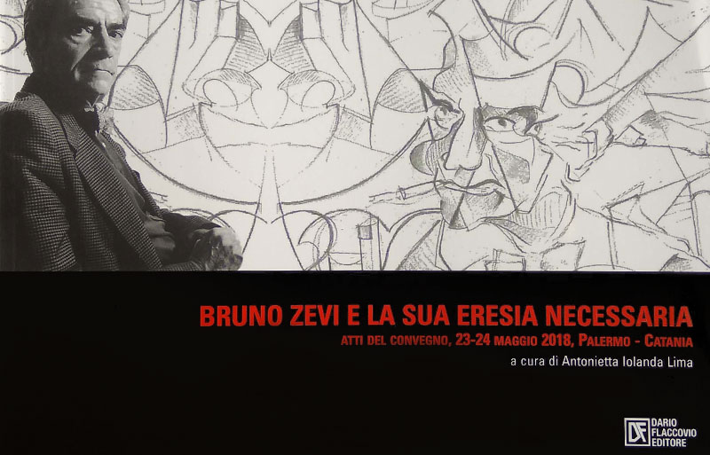 Bruno Zevi e la sua “eresia” necessaria