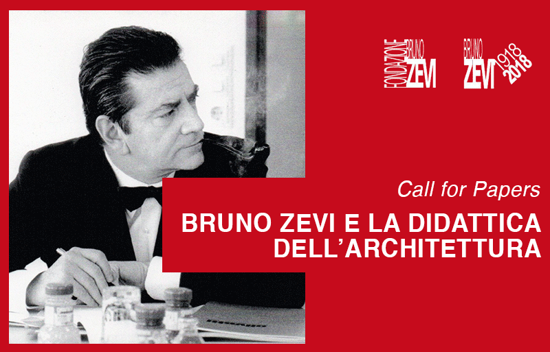 Call for Papers – Bruno Zevi e la didattica dell’architettura