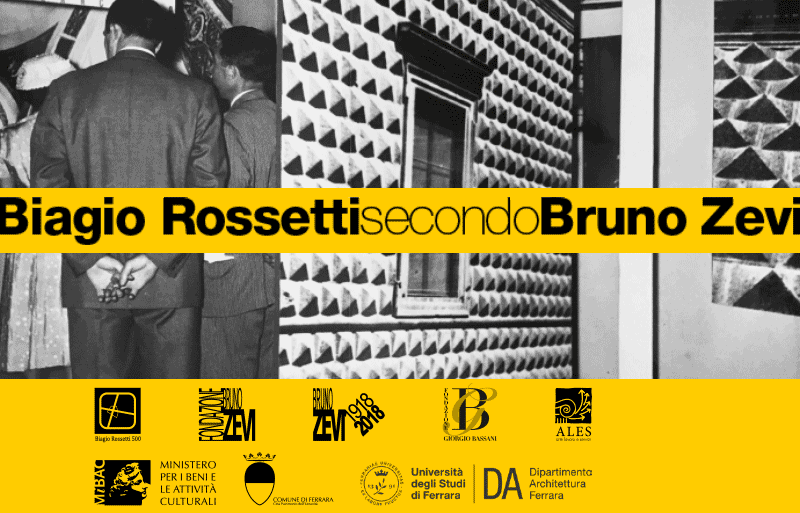 (Italiano) Giornata di studi «Biagio Rossetti secondo Bruno Zevi» – Ferrara, 23 maggio 2019