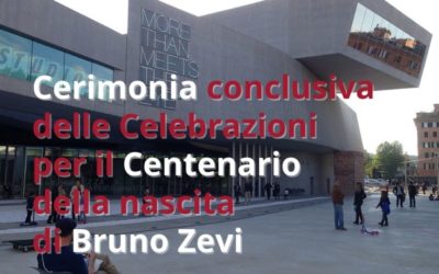 Cerimonia conclusiva delle celebrazioni per il Centenario della nascita di Bruno Zevi