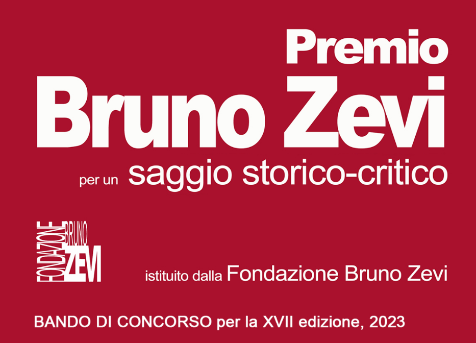 BRUNO ZEVI FOUNDATION ANNUAL AWARD 2023 – ROME FOR A HISTORICAL-CRITICAL ESSAY ON ARCHITECTURE