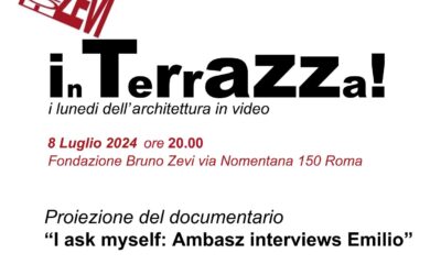 LA FONDAZIONE BRUNO ZEVI IN TERRAZZA – i lunedì dell’architettura in video