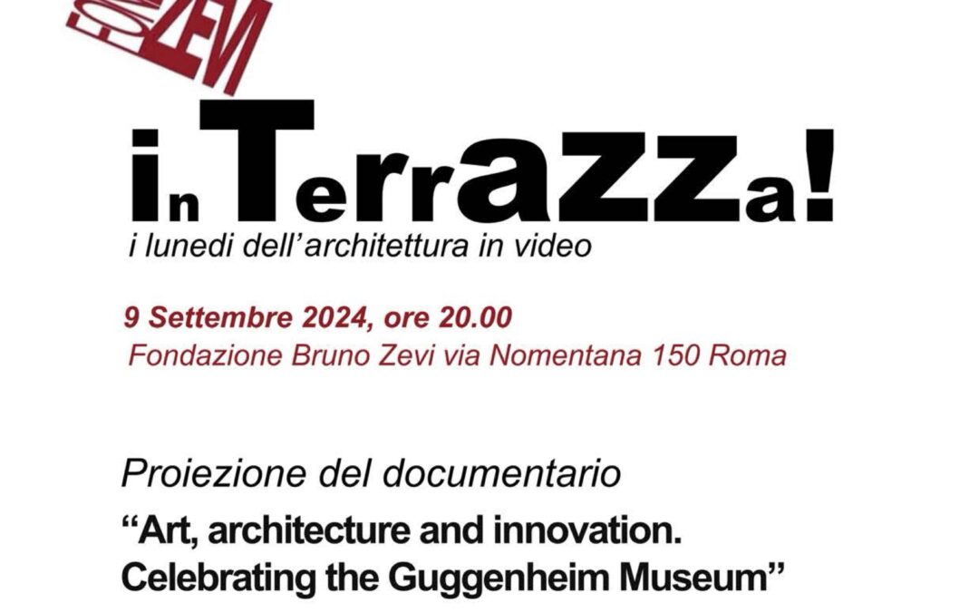LA FONDAZIONE BRUNO ZEVI IN TERRAZZA – i lunedì dell’architettura in video